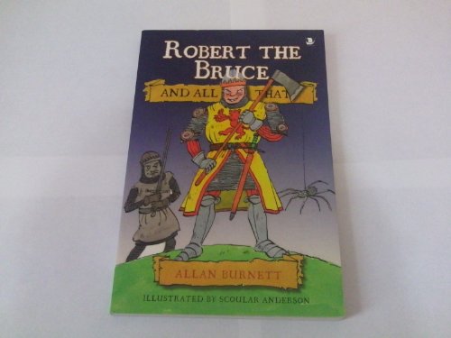 Beispielbild fr Robert the Bruce and All That zum Verkauf von WorldofBooks