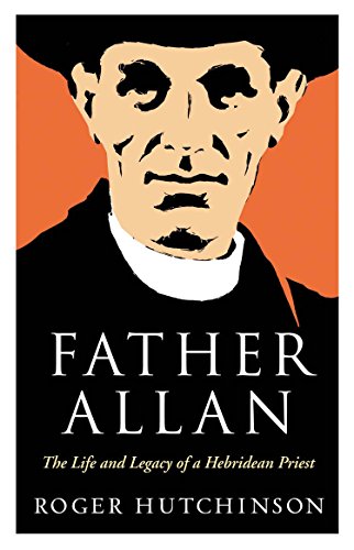 Beispielbild fr Father Allan: The Life and Legacy of a Hebridean Priest zum Verkauf von WorldofBooks