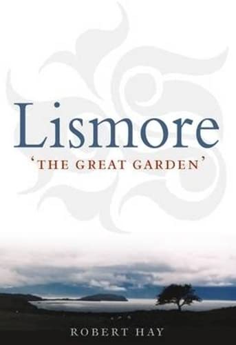 9781841585659: Lismore: The Great Garden