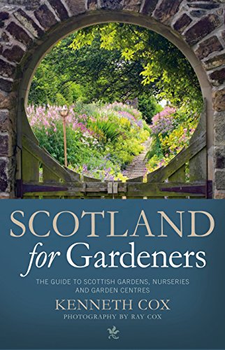 Beispielbild fr Scotland for Gardeners: The Guide to Scottish Gardens, Nurseries and Garden Centres zum Verkauf von WorldofBooks
