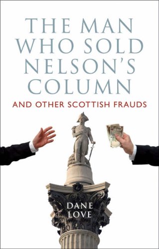 Stock image for The Man Who Sold Nelson's Column: And Other Scottish Frauds for sale by WorldofBooks