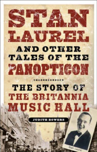 Imagen de archivo de Stan Laurel and Other Stars of the Panopticon: The Story of the Britannia Music Hall a la venta por WorldofBooks