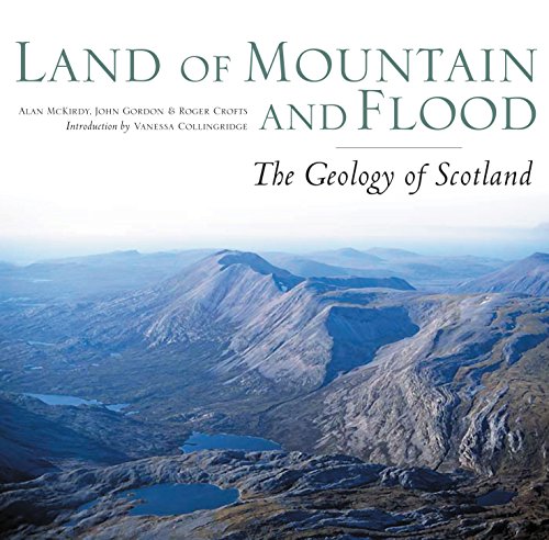 Stock image for Land of Mountain and Flood: The Geology and Landforms of Scotland for sale by WorldofBooks