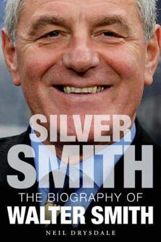 9781841586298: Silver Smith: The Biography of Walter Smith