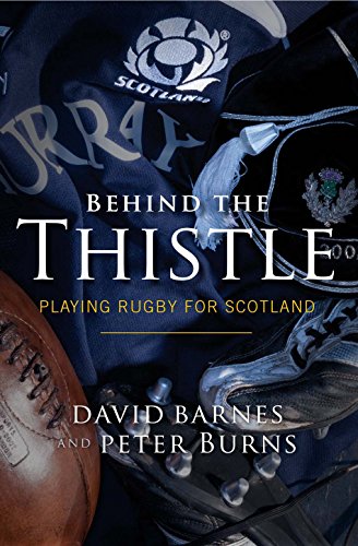 Beispielbild fr Behind the Thistle: Playing Rugby for Scotland (Behind the Jersey) zum Verkauf von WorldofBooks