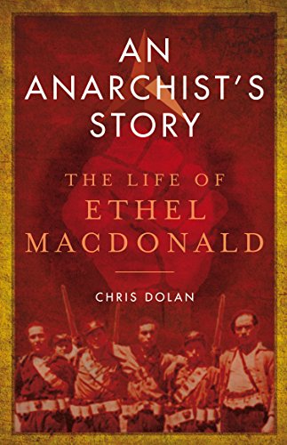 Imagen de archivo de An Anarchist's Story: The Life of Ethel MacDonald a la venta por WorldofBooks