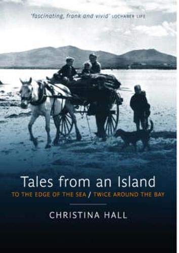 Stock image for Tales from an Island: The Christina Hall Omnibus: To the Edge of the Sea / Twice Around the Bay for sale by WorldofBooks