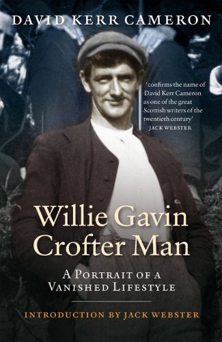 Beispielbild fr Willie Gavin, Crofter Man : A Portrait of a Vanished Lifestyle zum Verkauf von Better World Books