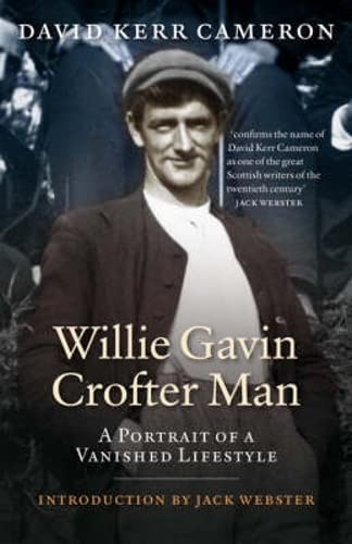 Stock image for Willie Gavin, Crofter Man: A Portrait of a Vanished Lifestyle (Scottish Rural Life 2) for sale by WorldofBooks