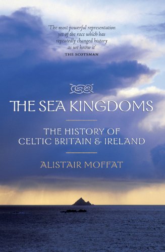 9781841587172: The Sea Kingdoms: The History of Celtic Britain & Ireland