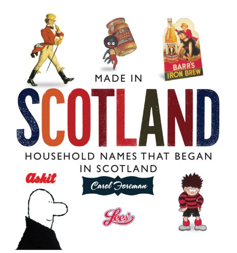 Imagen de archivo de Made in Scotland: Household Names That Began in Scotland a la venta por WorldofBooks