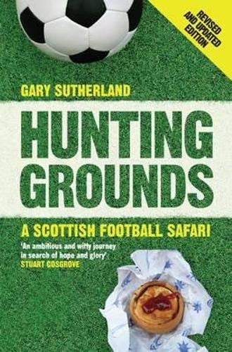 Stock image for Hunting Grounds: A Scottish Football Safari for sale by WorldofBooks