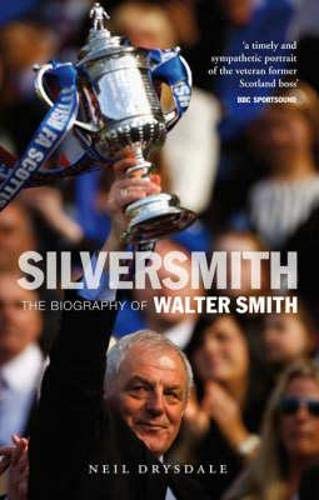 9781841587530: Silver Smith: The Biography of Walter Smith