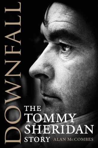 Stock image for Downfall: The Tommy Sheridan Story for sale by WorldofBooks