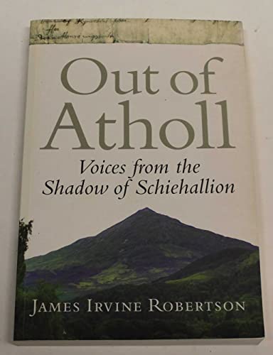 9781841587660: Out of Atholl: Voices from the Shadows of Schiehallion