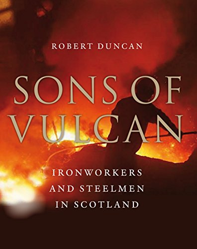 9781841587691: Sons of Vulcan: Ironworkers and Steelmen in Scotland
