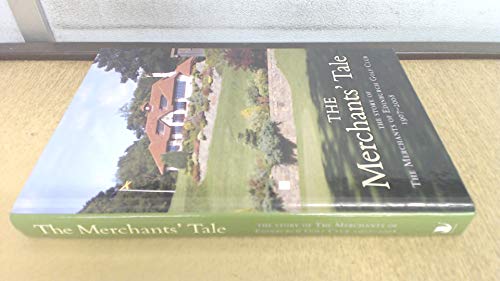 Imagen de archivo de The Merchants' Tale : The Story of the Merchants of Edinbburgh Golf Club 1907 to 2008 a la venta por Blacket Books, PBFA