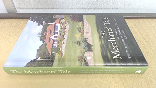 Stock image for The Merchants' Tale : The Story of the Merchants of Edinbburgh Golf Club 1907 to 2008 for sale by Blacket Books, PBFA