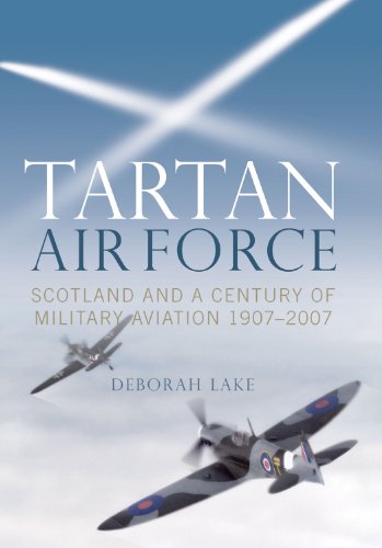 Imagen de archivo de Tartan Airforce: Scotland and a Century of Military Aviation 1907-2007 a la venta por WorldofBooks