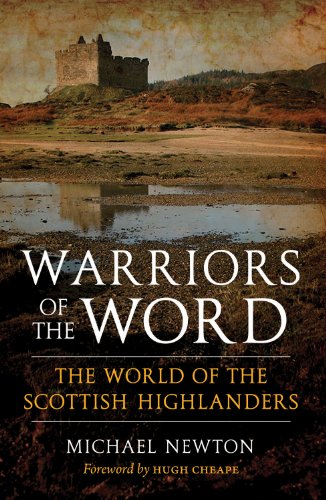Warriors of the Word: The World of the Scottish Highlanders (9781841588261) by Newton, Michael