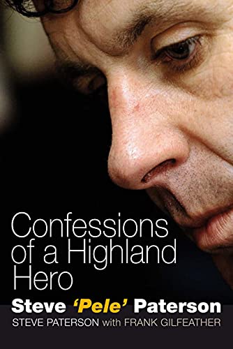 Stock image for Steve Paterson: Confessions of a Highland Hero for sale by WorldofBooks