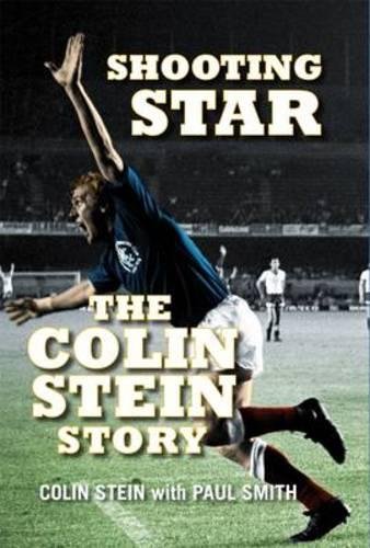 Shooting Star: The Colin Stein Story (9781841588384) by Stein, Colin; Smith, Paul