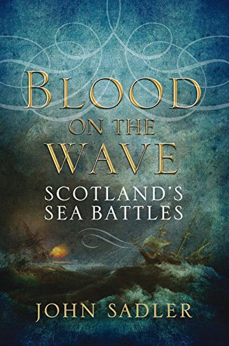 Beispielbild fr Blood on the Wave: Scotland's Sea Battles zum Verkauf von WorldofBooks
