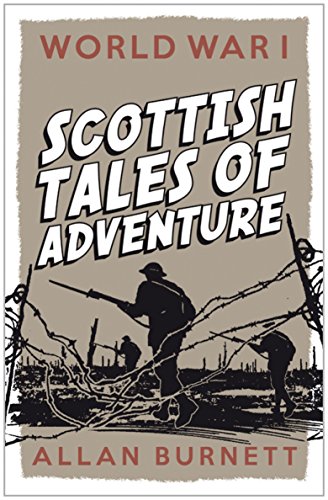 Stock image for World War I: Scottish Tales of Adventure for sale by SecondSale