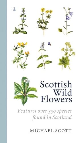 Beispielbild fr Scottish Wild Flowers zum Verkauf von Blackwell's