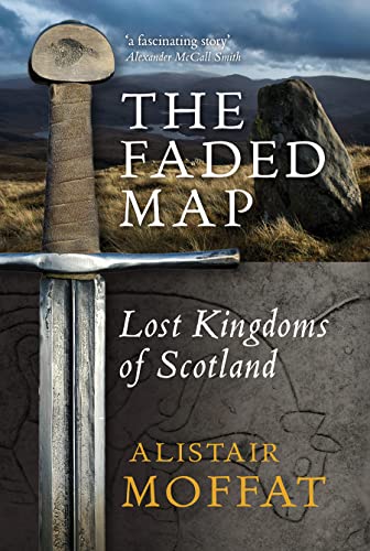 Stock image for The Faded Map: The Lost Kingdoms of Scotland for sale by ThriftBooks-Atlanta