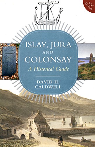 Beispielbild fr Islay, Jura and Colonsay: A Historical Guide zum Verkauf von Campbell Bookstore