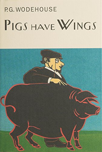 Imagen de archivo de Pigs Have Wings (Everyman's Library P G WODEHOUSE) a la venta por WorldofBooks