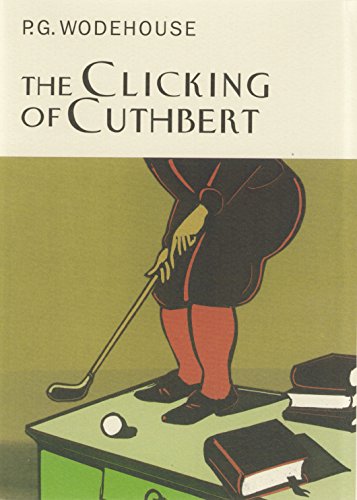 9781841591124: The Clicking Of Cuthbert (Everyman's Library P G WODEHOUSE)