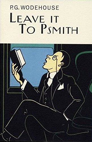 9781841591254: Leave It To Psmith (Everyman's Library P G WODEHOUSE)