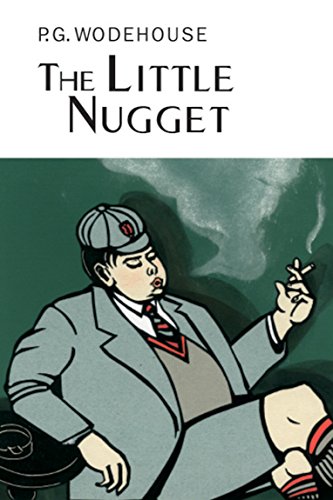 Stock image for The Little Nugget (Everyman Wodehouse) for sale by GF Books, Inc.