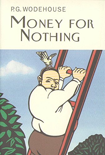Imagen de archivo de Money For Nothing (Everyman's Library P G WODEHOUSE) a la venta por WorldofBooks
