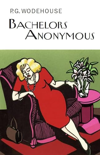 Beispielbild fr Bachelors Anonymous (Everyman's Library P G WODEHOUSE) zum Verkauf von WorldofBooks