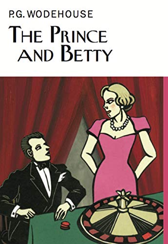 Beispielbild fr The Prince and Betty (Everyman's Library P G WODEHOUSE) zum Verkauf von Majestic Books