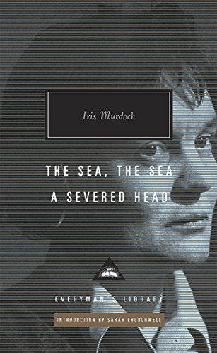 9781841593708: The Sea, The Sea & A Severed Head: Iris Murdoch (Everyman's Library CLASSICS)