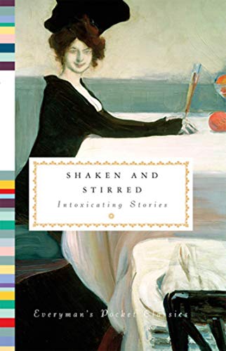 9781841596211: Shaken and Stirred: Intoxicating Stories (Everyman's Library POCKET CLASSICS)