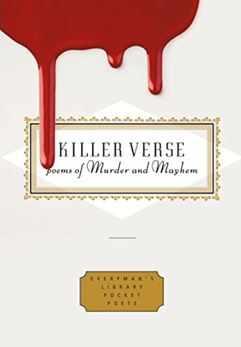 Beispielbild fr Killer Verse: Poems of Murder and Mayhem (Everyman's Library POCKET POETS) zum Verkauf von WorldofBooks