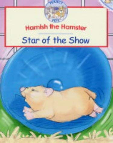 Stock image for Hamish the Hamster: Star of the Show (RSPCA Perfect Pets) for sale by Reuseabook