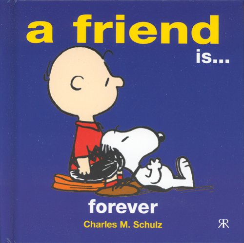 Stock image for A Friend is Forever (Peanuts Gift Books) (Peanuts Gift Books S.) for sale by WorldofBooks