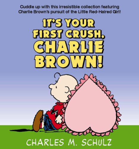 Stock image for It's Your First Crush, Charlie Brown for sale by Goldstone Books