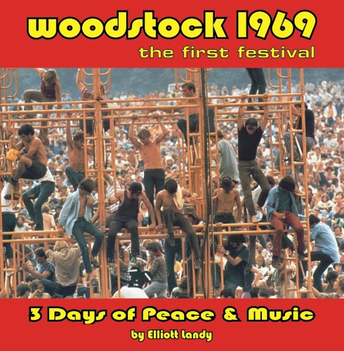 Woodstock 1969 the first festival (9781841613093) by Elliott Landy