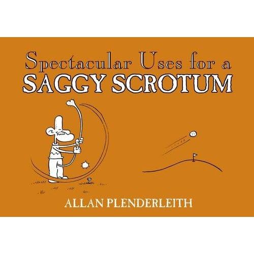 Beispielbild fr Spectacular Uses for a Saggy Scrotum zum Verkauf von WorldofBooks