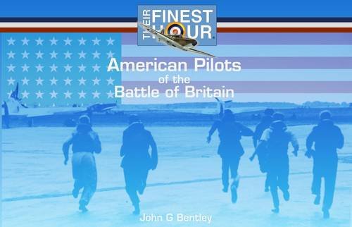 American Pilots of the Battle of Britain (9781841613468) by Bentley, John G.