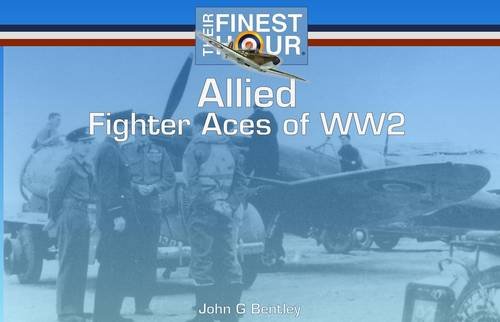 Allied Fighter Aces of World War 2 (9781841613475) by Bentley, John G.