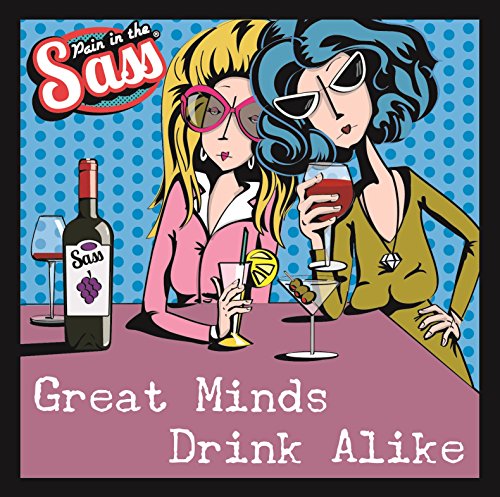 Beispielbild fr Pain in the Sass - Great Minds Drink Alike (Pain in the Sass Gift Books) zum Verkauf von AwesomeBooks