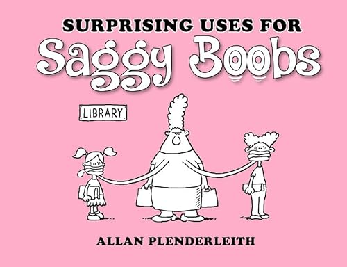 Stock image for Surprising Uses for Saggy Boobs for sale by WorldofBooks